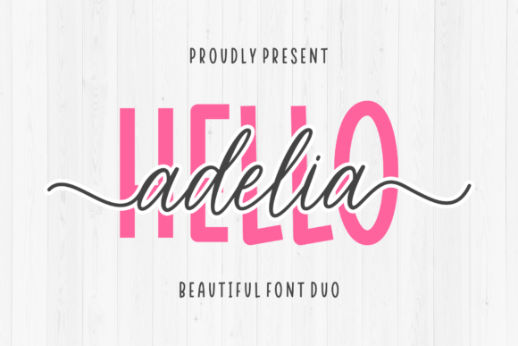 Hello Adelia: A Font Duo for Authentic and Creative Projects
